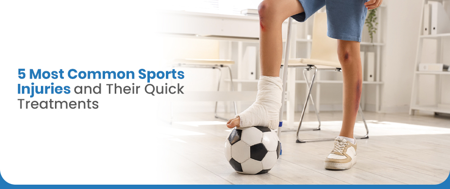 5 Most Common Sports Injuries and Their Quick Treatments